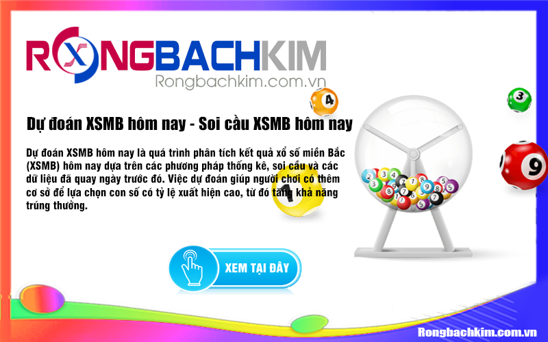 Dự đoán XSMB hôm nay - Soi cầu XSMB ngày hôm nay